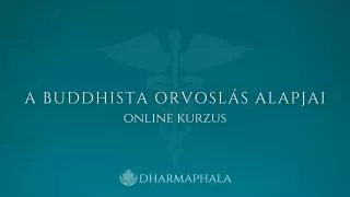 A buddhista orvoslás alapjai