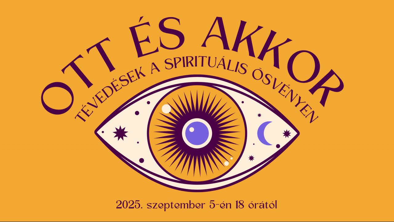 Ott és akkor előadássorozat - 1. rész