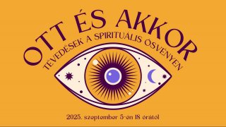 Ott és akkor előadássorozat - 1. rész