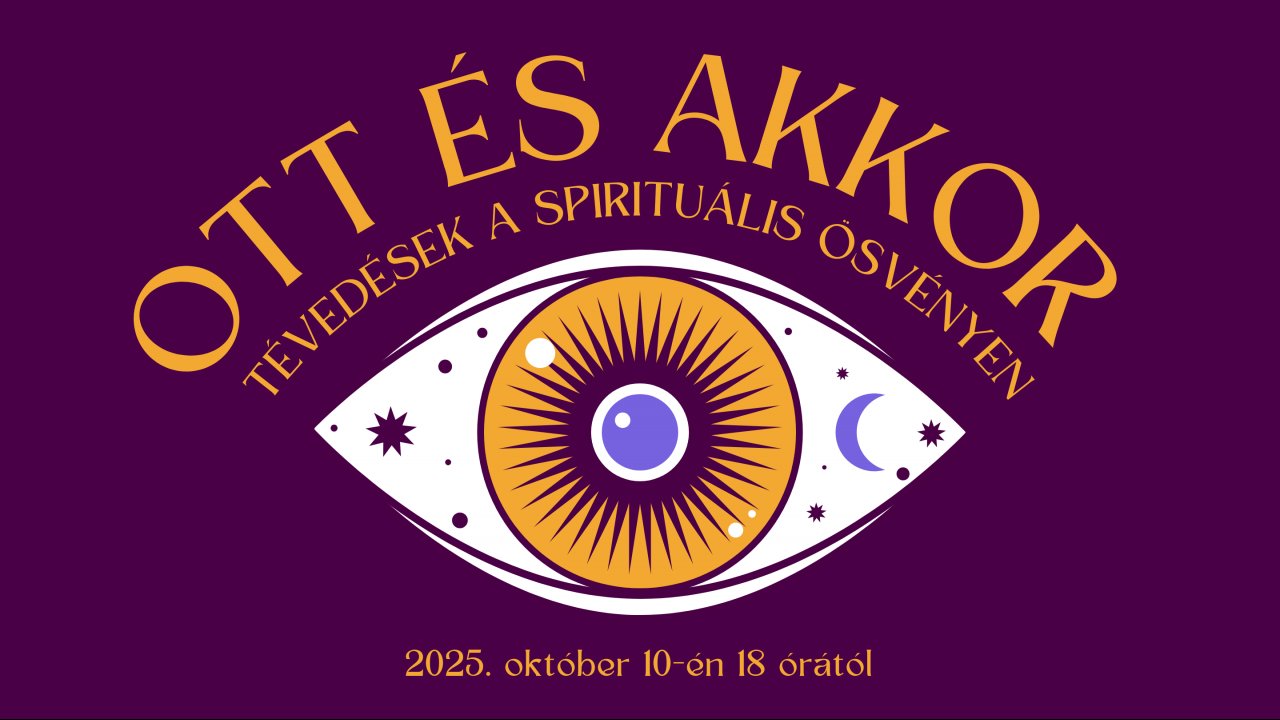 Ott és akkor előadássorozat - 2. rész