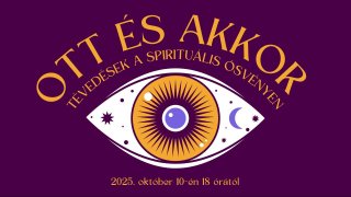 Ott és akkor előadássorozat - 2. rész